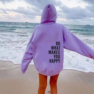 Do What Makes You Happy Sweatshirt Hoodie